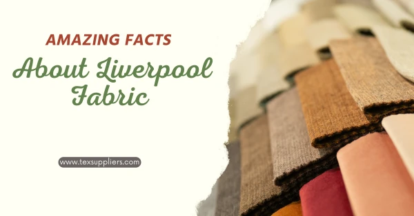 Amazing Facts About Liverpool Fabric
